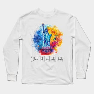 Stand Tall Like Lady Liberty Long Sleeve T-Shirt